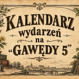 KALENDARZ wydarzeń na "GAWĘDY 5"